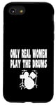 Coque pour iPhone SE (2020) / 7 / 8 Only Real Women Play Drums – Groupe de batterie amusant Rock Jazz