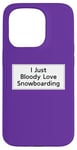 Coque pour iPhone 15 Pro Citation amusante de snowboard pour homme et femme, cool