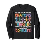 Back To School Student Teacher We Are Like a Box of Crayons Long Sleeve T-Shirt