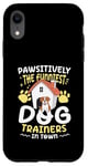 Coque pour iPhone XR Pawsitively Les dresseurs de chien les plus drôles de la ville