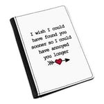 I Wish I Could Have Found You Sooner Annoyed Passport Holder Cover Valentines