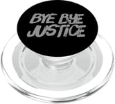 Funny Justice Quotes Injustice Bye Bye Justice PopSockets PopGrip for MagSafe