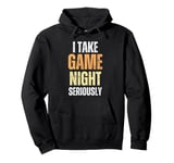 I Take Game Night Seriously Board Game Humor Shirt Pullover Hoodie