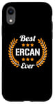 Coque pour iPhone XR Best Ercan Ever Dicton amusant Prénom Ercan