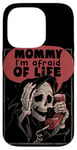 iPhone 14 Pro Mommy I’m Afraid of Life Funny Scared Grim Reaper Skeleton Case