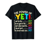 The Power Of Yet Growth Mindset Teacher T-Shirt