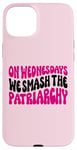 Coque pour iPhone 15 Plus Les mercredis We Smash The Patriarchy Pink Feminism Féminisme