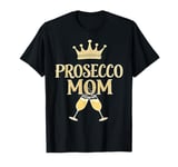 Prosecco Bubbling Wine Princess Queen T-Shirt