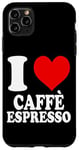 Coque pour iPhone 11 Pro Max I Love Caffè Espresso