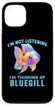 iPhone 13 I'm Not Listening Ocean Animals Funny Bluegill Fish Case