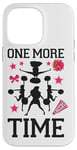 iPhone 14 Pro Max Cheer Cheerleading Coach One More Time Case