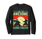 Kendo Wrestler - I am the awesome Kendo Fighter Long Sleeve T-Shirt