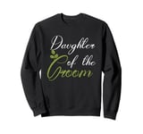 Daughter Of The Groom Sweatshirt