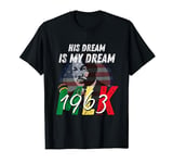 MLK Day His Dream Is My Dream Martin Luther King Day T-Shirt