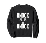 Engine Knock Knock Broken Piston Funny Car Lover Mechanic Sweatshirt