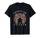 Black History Books African American Education Is Freedom T-Shirt