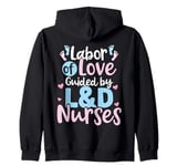 Labor of Love Guided by L&D Nurses Zip Hoodie