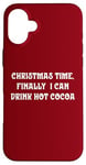 iPhone 16 Plus Christmas Time, Finally I Can Drink Hot Cocoa Case