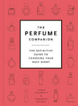 Frances Lincoln McCartney, Sarah The Perfume Companion: Definitive Guide to Choosing Your Next Scent