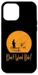 iPhone 12 Pro Max Don’t Wind Bob Funny Fishing Angling River Rod Dad Case