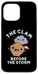 iPhone 13 Pro Max The Clam Before The Storm Funny Weather Puns Case