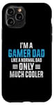 Coque pour iPhone 11 Pro Gaming Dad Just Like A Normal Dad Gamer Dad Fête des pères