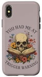 iPhone X/XS You Had Me At Trigger Warning Dark Romance Smutt Book Lover Case