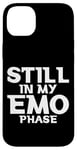 Coque pour iPhone 14 Plus Still In My Emo Phase Musique alternative de style gothique