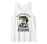 The Voices In My Head Are Telling Me To Go Fishing Fisherman Tank Top