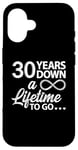 iPhone 16 30 Years Down A Lifetime To Go Cute 30th Wedding Anniversary Case