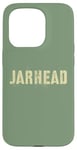 Coque pour iPhone 15 Pro Sarcastic JARHEAD Proud Our Troop Grunt Veterans