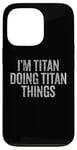 Coque pour iPhone 13 Pro Je suis Titan qui fait Titan Things Funny Vintage