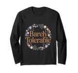 Barely Tolerable Shirt Book Lover Bookish Floral Bookworm Long Sleeve T-Shirt