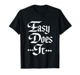 Easy Does it AA Slogan NA Alcoholics Anonymous T-Shirt