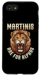 iPhone SE (2020) / 7 / 8 Martinis Are For Alphas Drinkers Lion Sophisticated Cocktail Case