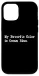 Coque pour iPhone 13 Pro My Favorite Color is Ocean Blue Funny Surf Citations Apparel