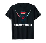 Crochet Ninja Funny Ninjas Karate Lover Warrior Graphic T-Shirt