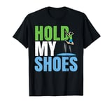 Hold My Shoes Jumping Trampoliner Trampolining Trampoline T-Shirt