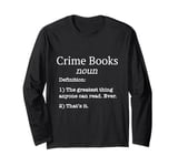 Crime Books / Crime Book / Crime Novel Funny Fake Definition Long Sleeve T-Shirt