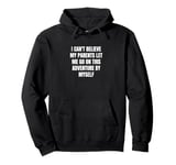 I can't believe my parents let me go on this adventure by... Pullover Hoodie