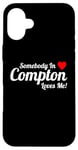 Coque pour iPhone 16 Plus Somebody In Compton Loves Me – Humour humoristique California Love