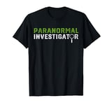 Paranormal Investigator Gift for Paranormal Investigators T-Shirt