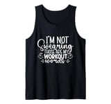 I'm Not Swearing Those Are My Workout Words - Gym Tank Top