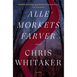 Alle Mørkets Farver | Chris Whitaker | Språk: Danska