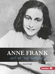 Anne Frank  Out of the Shadows