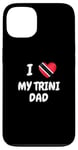 iPhone 13 I Love My Trini Dad Trinidad and Tobago Flag Dad Fathers Day Case