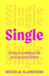 Single  Living a Complete Life on Your Own Terms