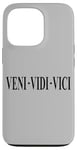 iPhone 13 Pro VENI VEDI VICI I CAME I SAW I CONQUERED JULIUS CAESAR QUOTE Case