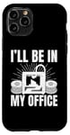 iPhone 11 Pro I'll be in My office 3D Printing Men Funny Case