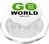 Go Into All The World – Faith Gospel Mark 16:15 Jesus Quote PopSockets PopGrip for MagSafe